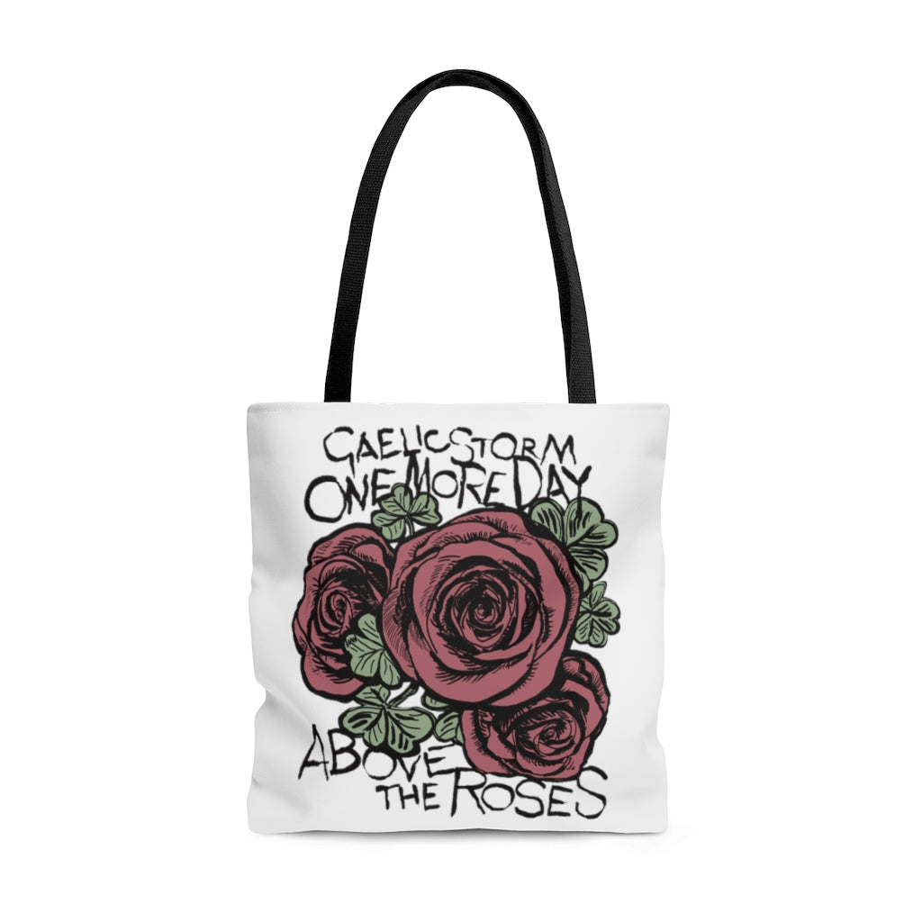 One More Day Above The Roses Tote Bag